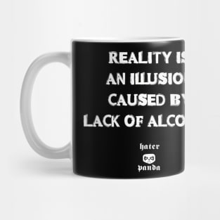 Reality is an illusion Mug